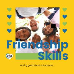 group of six children in a circle looking down at the camera and smiling. The text on image says Friendship skills. Having friends is important. Foster Care Co-operative logo.